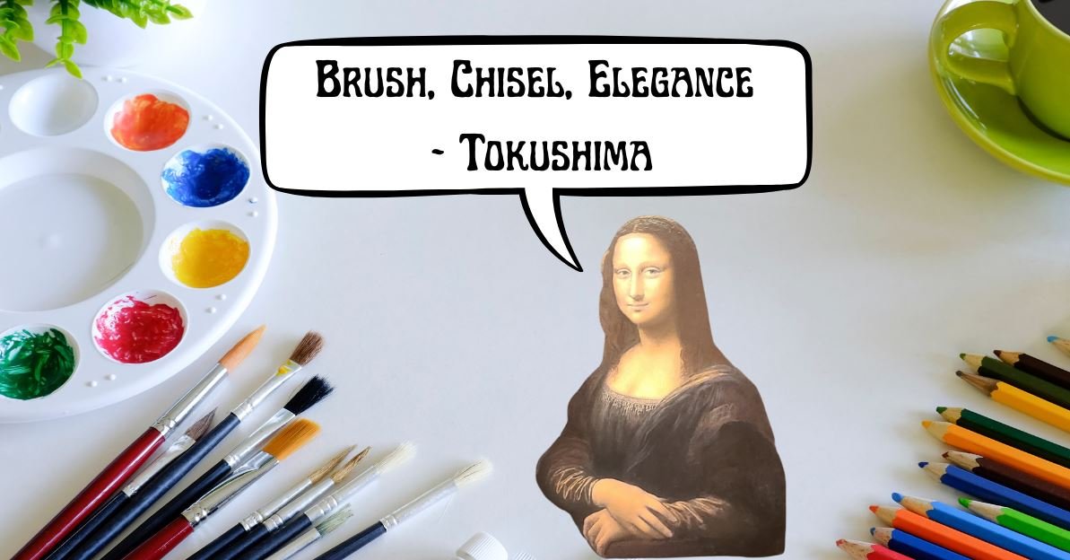 Read more about the article Brush, Chisel, Elegance – Tokushima